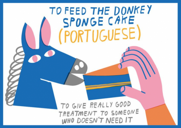„Krmit osla dortem“ znamená v portugalštině „starat se velmi dobře o někoho, kdo to vůbec nepotřebuje“