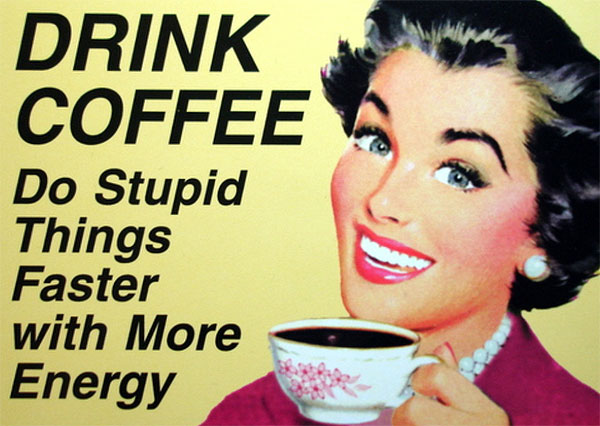 drink-coffee-do-stupid-things-faster