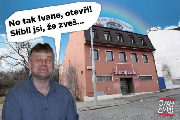 Ivan Jonák mu umřel a Discoland zavřeli, tak se bude muset skamarádit s Pokošem a založit vlastní klub.