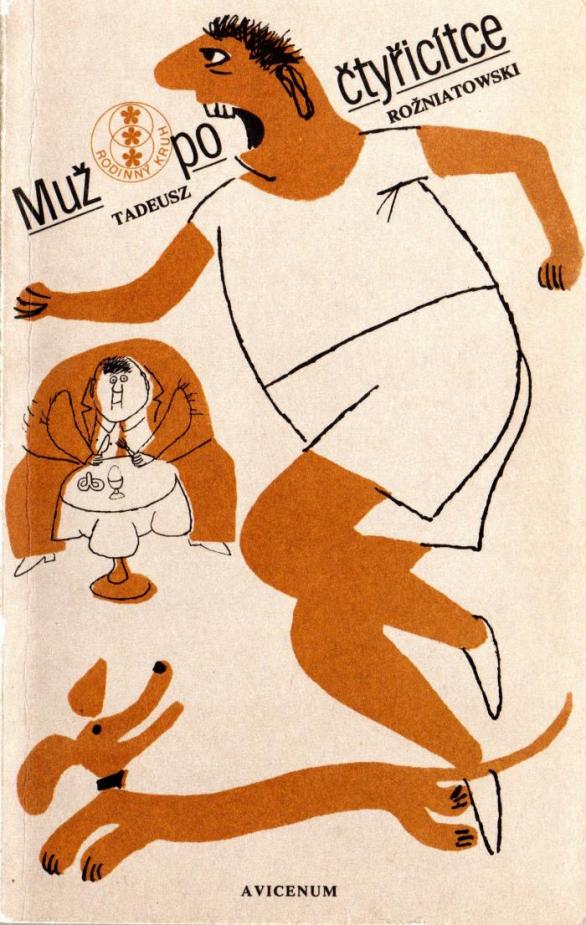 Tadeusz Rožniatowski: Muž po čtyřicítce. Avicenum, Praha 1980.