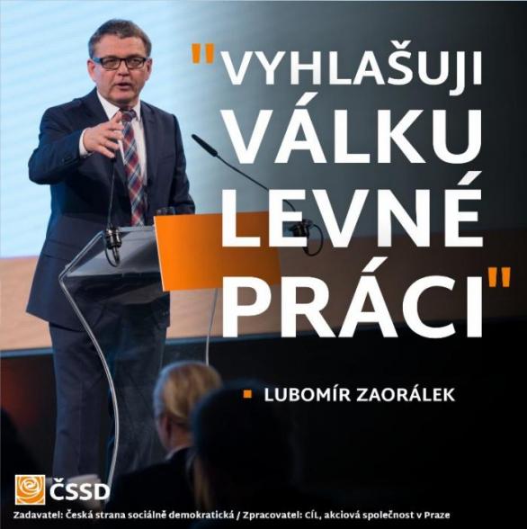 Před volbami vyhlašuje Zaorálek válku levné práci. Proč to neudělal během čtyř let svého působení ve vládě, možná neví ani on sám.