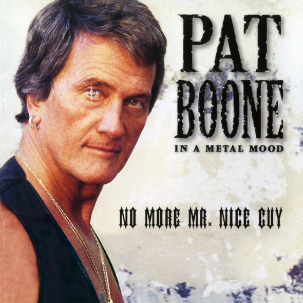 Pat Boone jako ‚No More Mr. Nice Guy‘ (Hodný chlapec už nikdy více) 